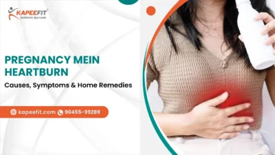 Kapeefit - Ayurvedic Products & Online Consultation 51 Pregnancy Mein Heartburn