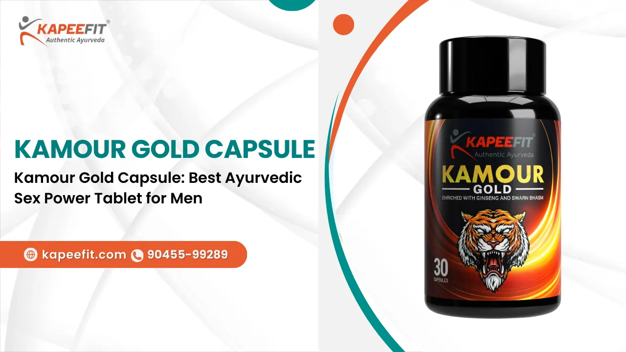 Kamour Gold Capsule: Best Ayurvedic Sex Power Tablet for Men