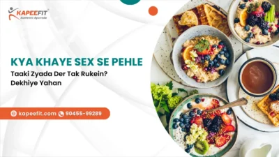 Kapeefit - Ayurvedic Products & Online Consultation 52 Kya Khaye Sex Se Pehle