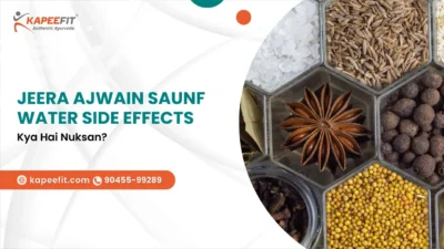 Kapeefit - Ayurvedic Products & Online Consultation 51 Jeera Ajwain Saunf Water Side Effects