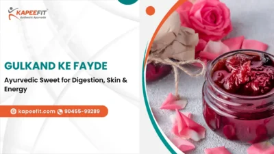 Kapeefit - Ayurvedic Products & Online Consultation 50 Gulkand ke Fayde