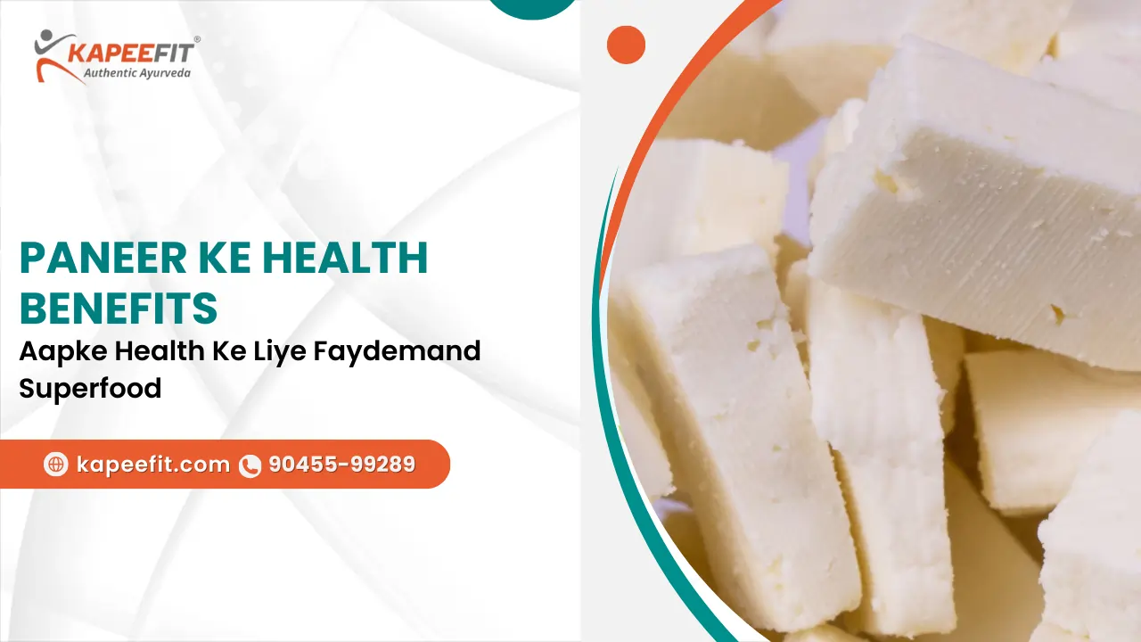Paneer Ke Health Benefits