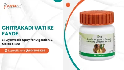 Chitrakadi Vati Ke Fayde