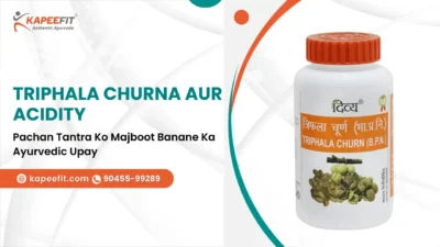 Kapeefit - Ayurvedic Products & Online Consultation 46 Triphala Churna Aur Acidity