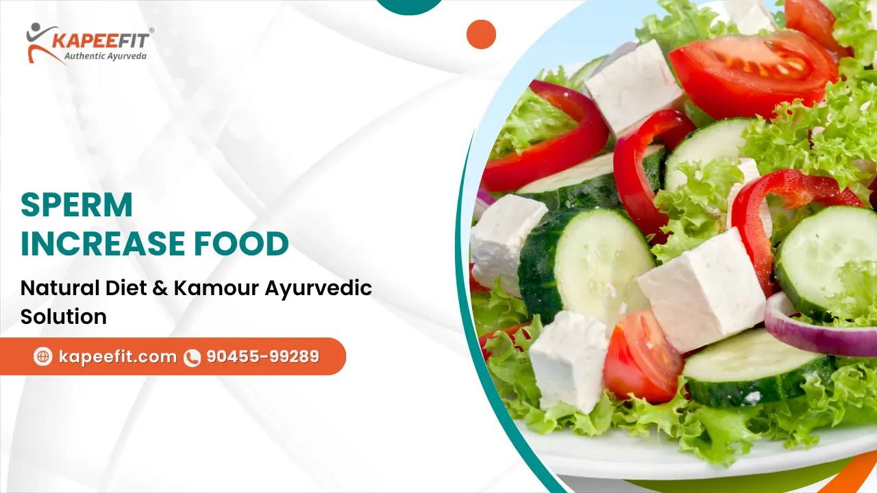 Sperm Increase Food: Natural Diet & Kamour Ayurvedic Solution